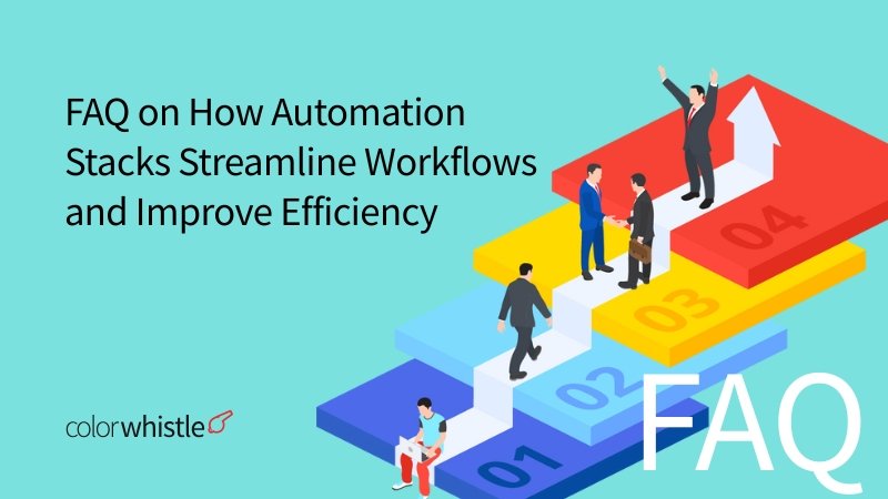 FAQ on how automation stacks streamline workflows and improve efficiency