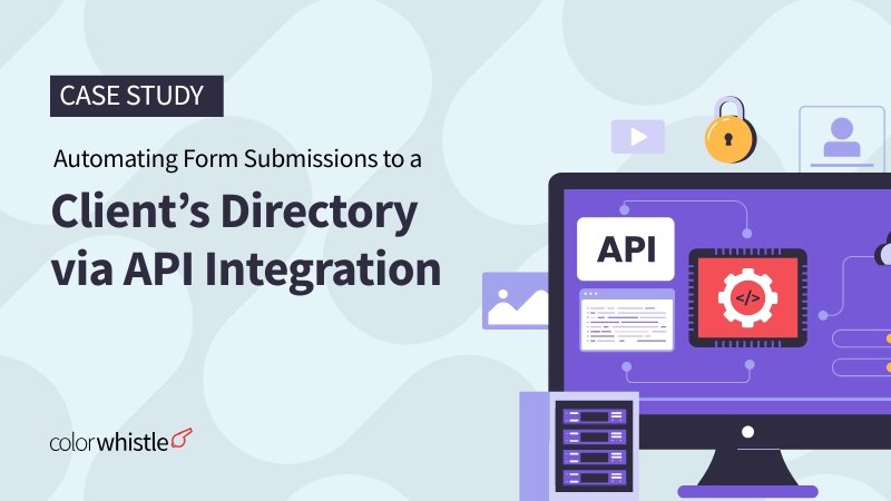 Automating Form Submissions to a Client’s Directory via API Integration